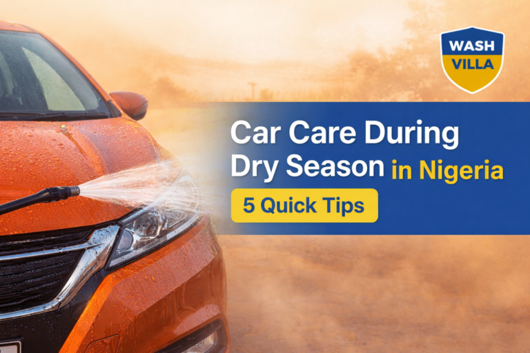 Car Care During Dry Season in Nigeria | 5 Quick Tips
