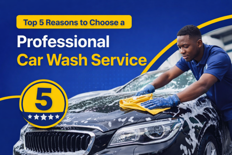 Top 5 Reasons to Choose a Professional Car Wash Service